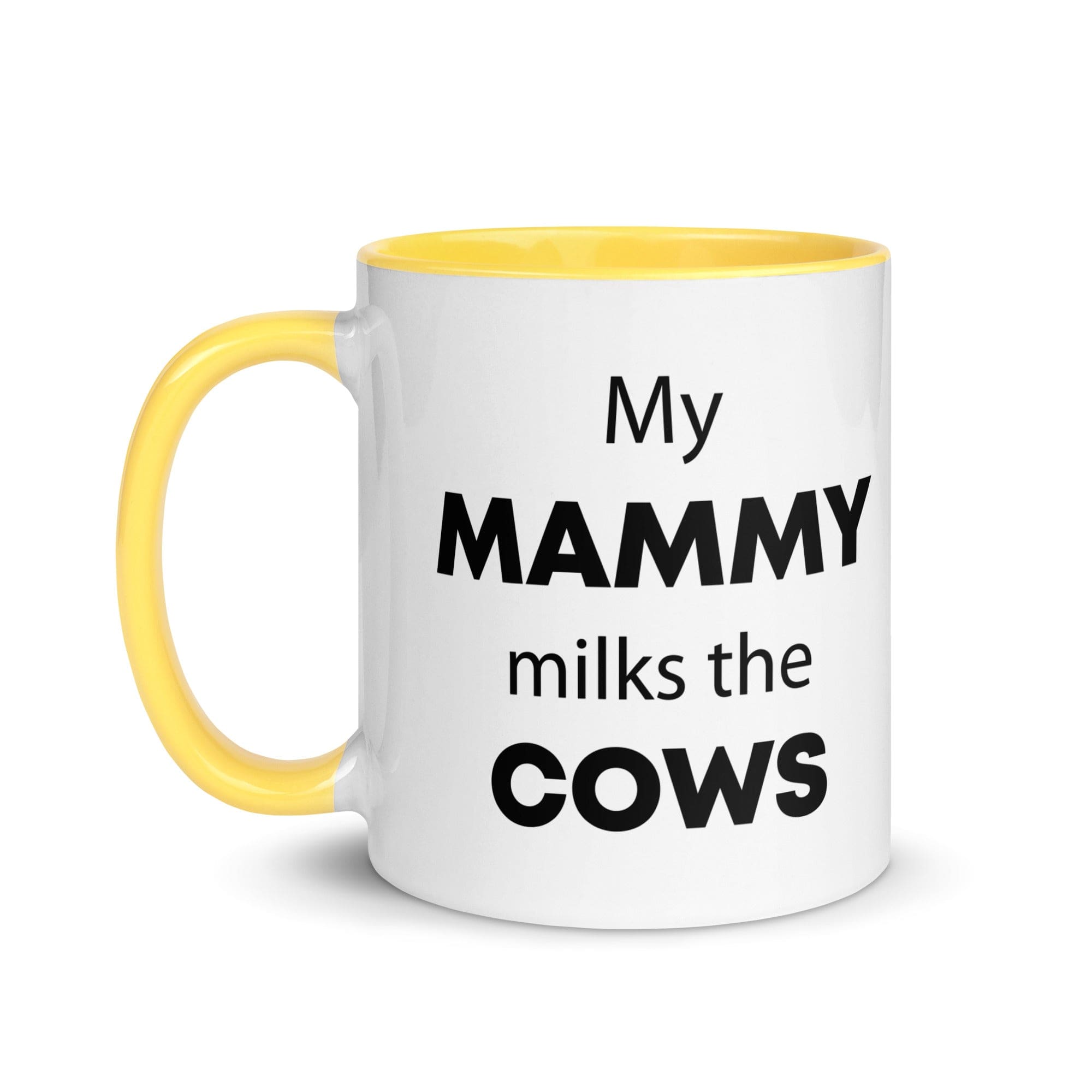 The Tractors Mugs Store My Mammy Milks the Cow Mug with Color Inside Quality Farmers Merch