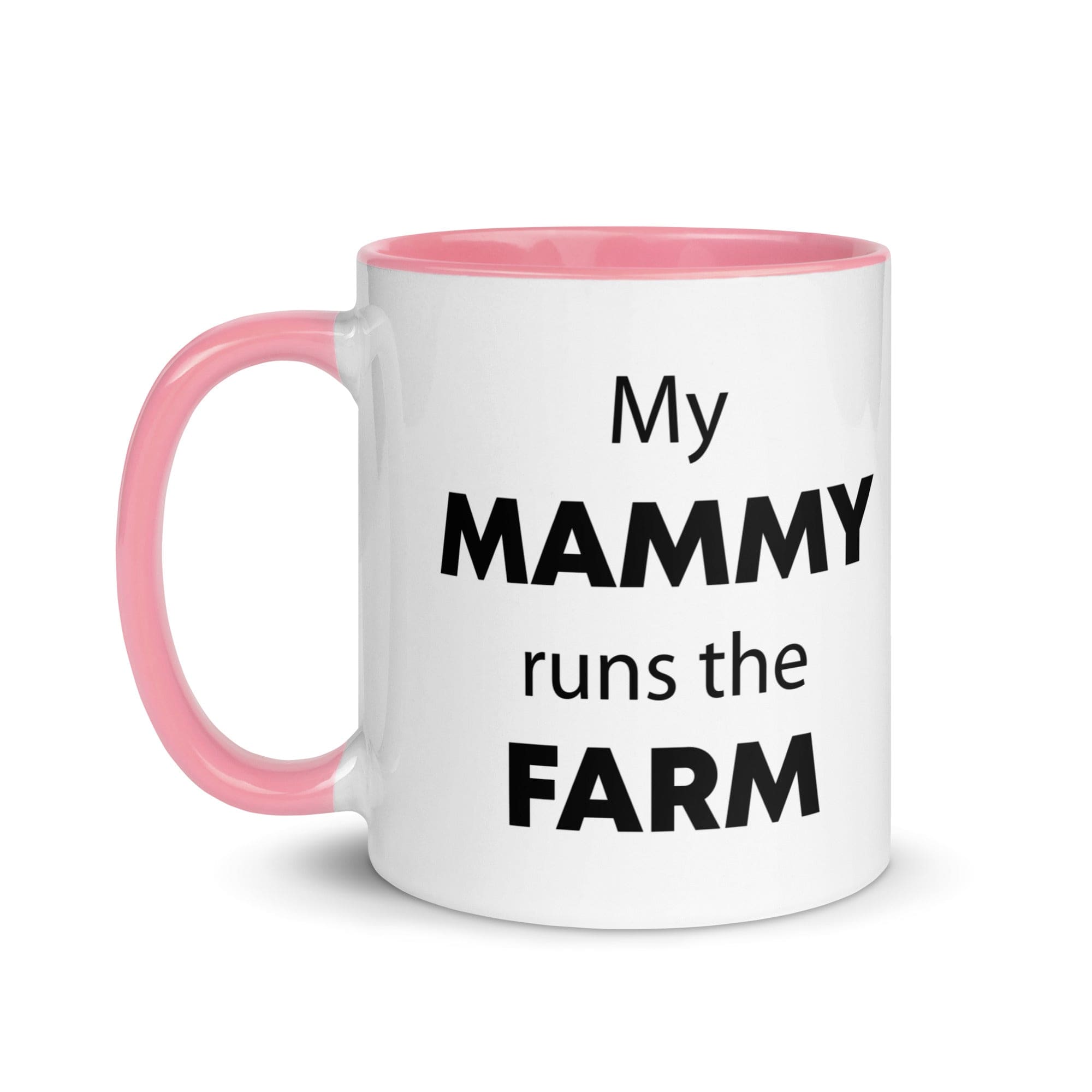 The Tractors Mugs Store My Mammy runs the Farm Mug with Color Inside Quality Farmers Merch