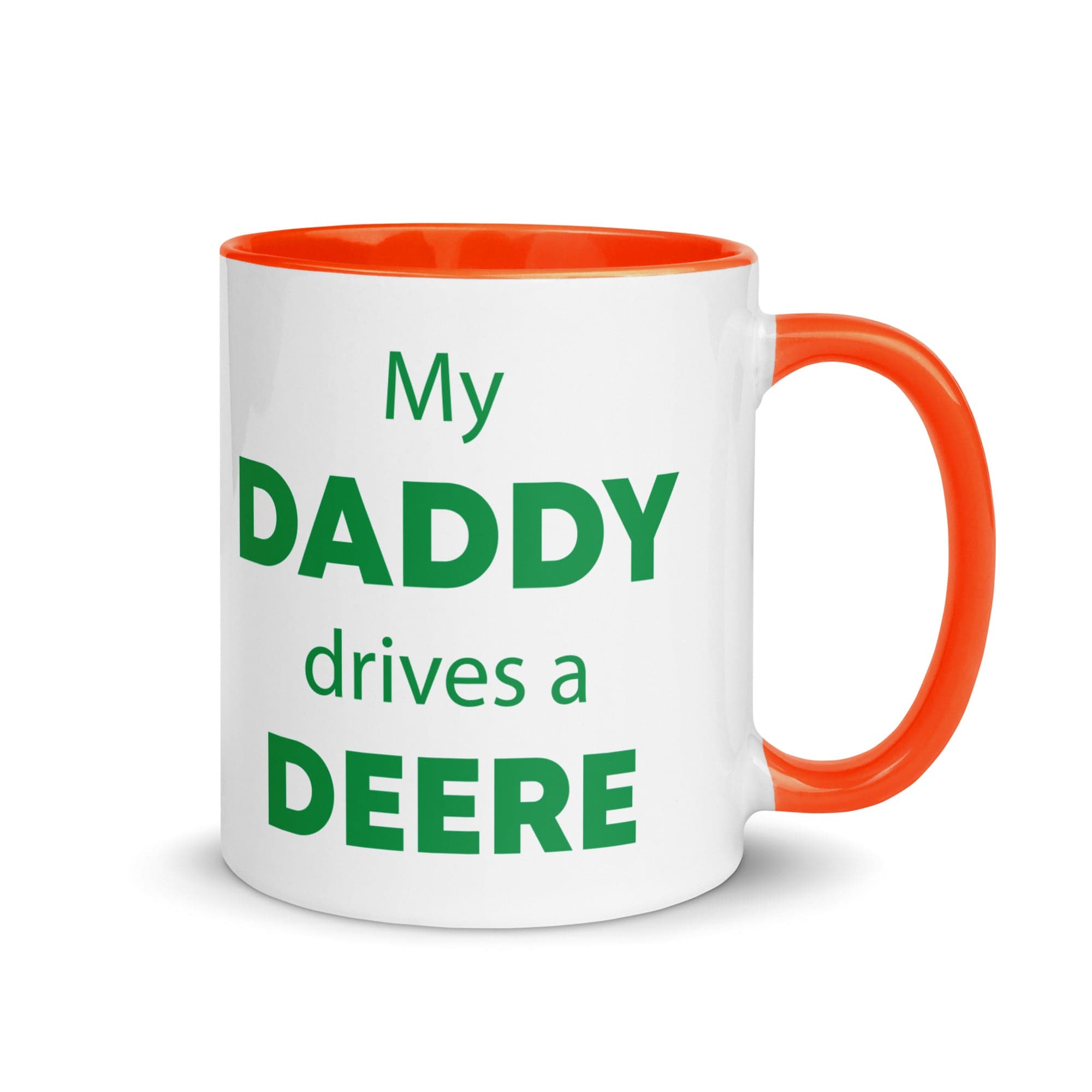 The Tractors Mugs Store Orange My Daddy drives a Deere Mug with Color Inside Quality Farmers Merch