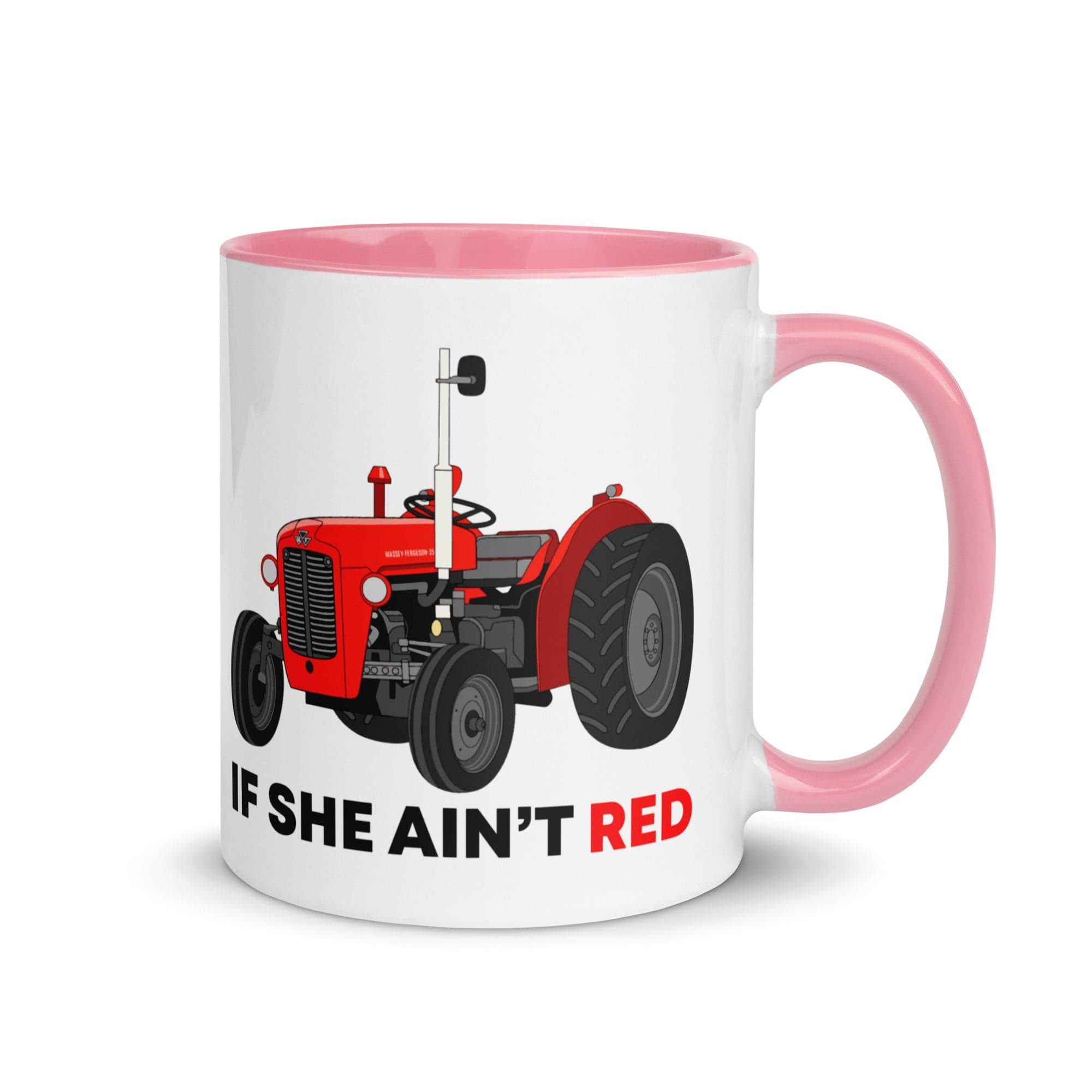 The Tractors Mugs Store Pink If She Ain't Red Mug with Color Inside Quality Farmers Merch