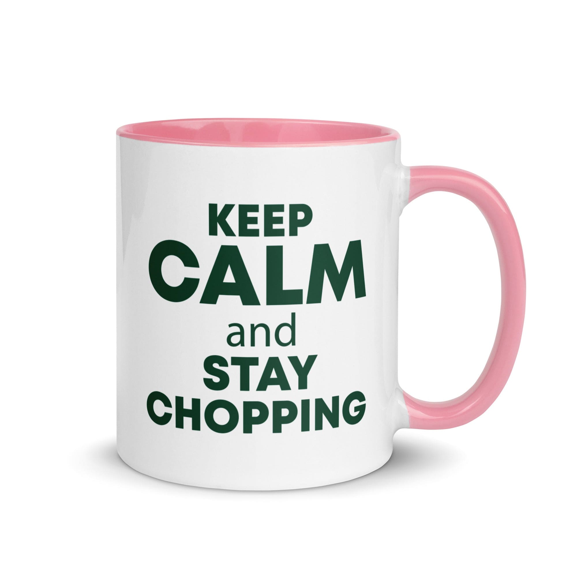 The Tractors Mugs Store Pink KEEP CALM and STAY CHOPPING Mug with Color Inside Quality Farmers Merch
