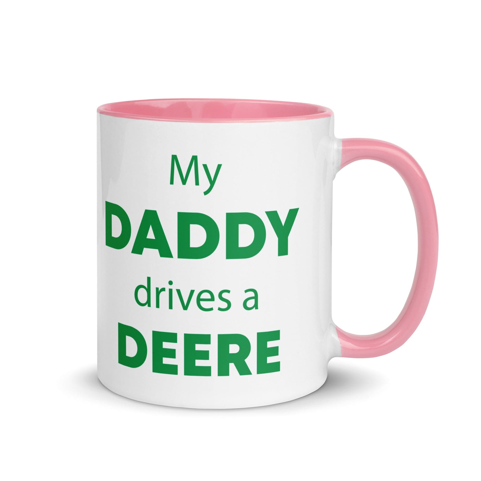 The Tractors Mugs Store Pink My Daddy drives a Deere Mug with Color Inside Quality Farmers Merch