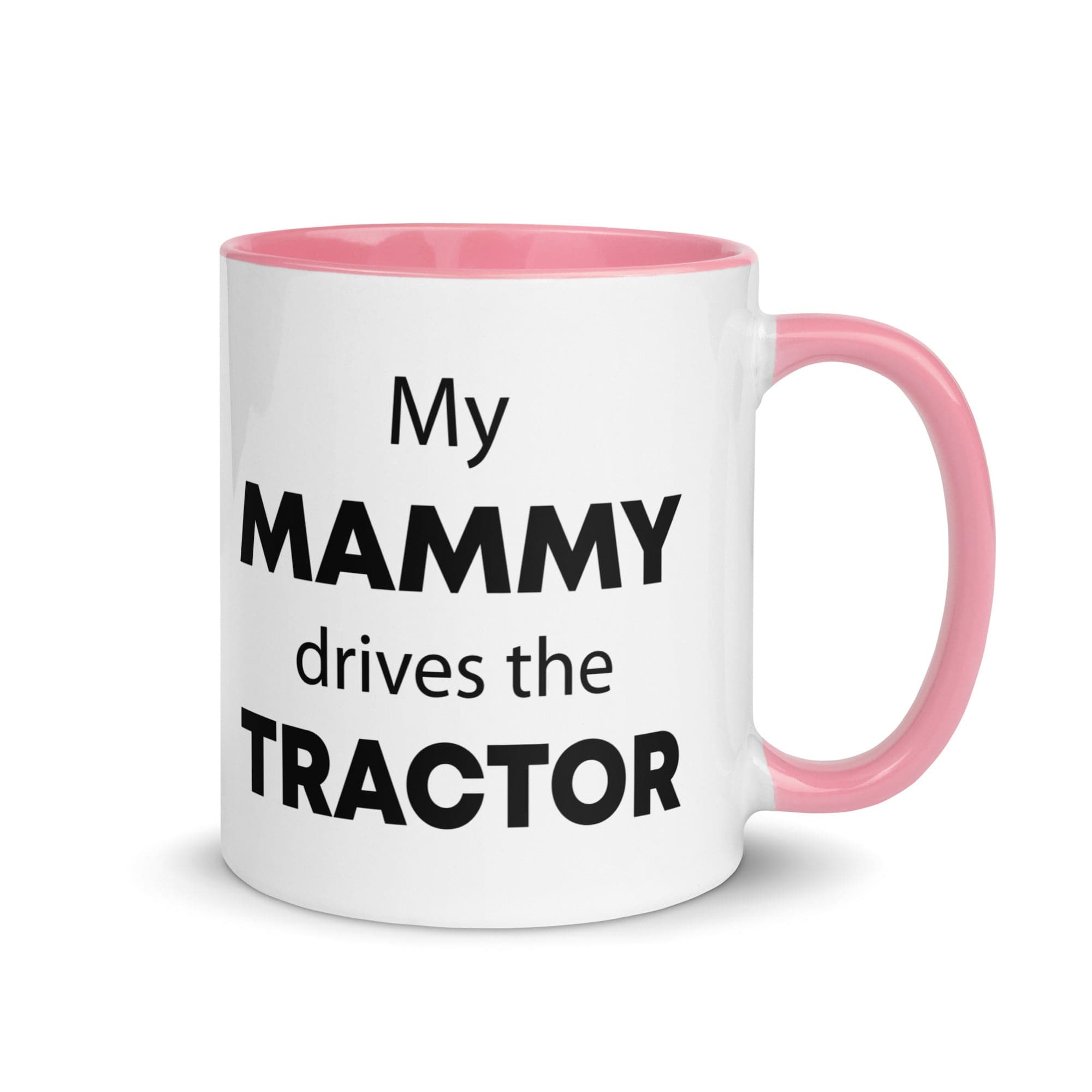 The Tractors Mugs Store Pink My Mammy drives the Tractor Mug with Color Inside Quality Farmers Merch