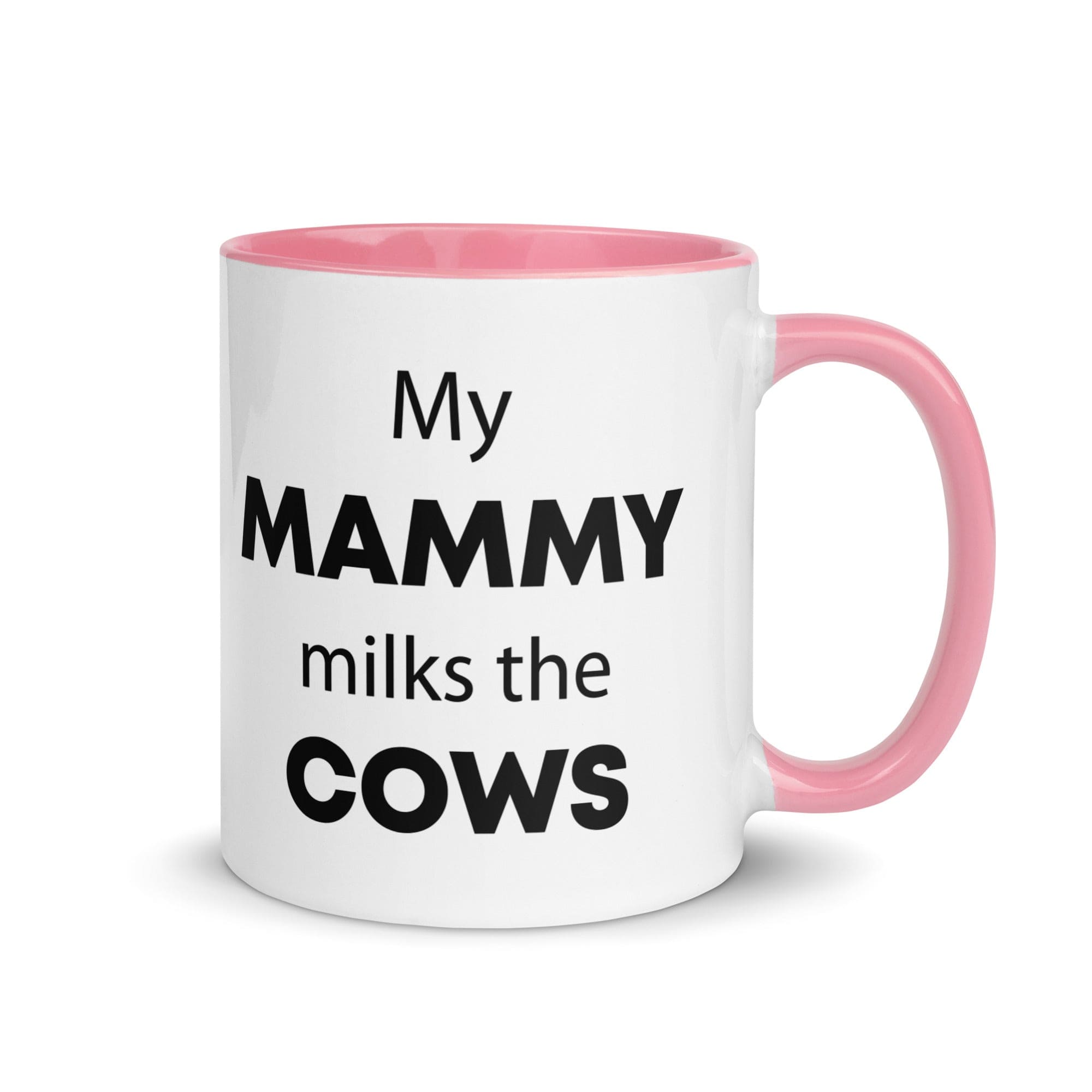 The Tractors Mugs Store Pink My Mammy Milks the Cow Mug with Color Inside Quality Farmers Merch