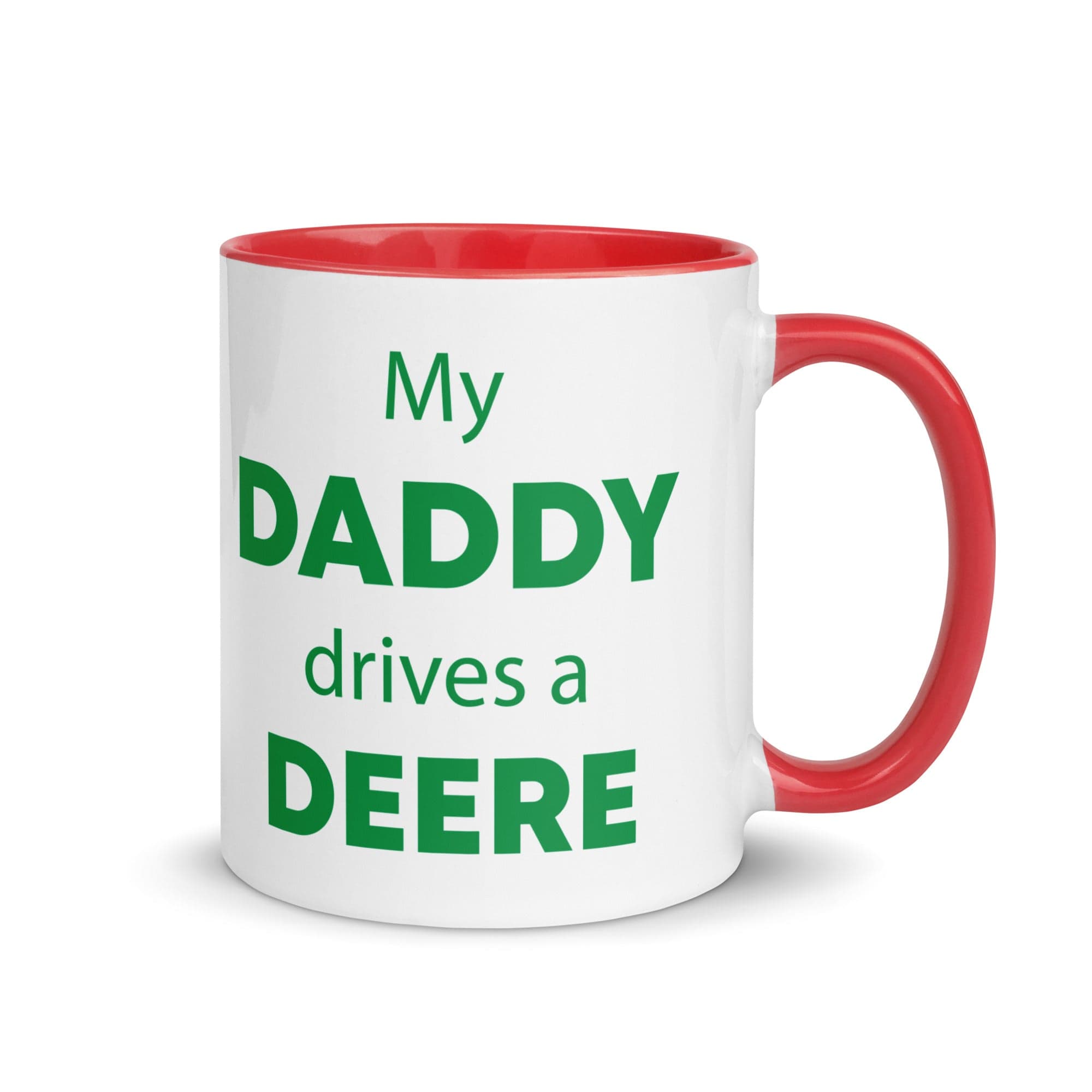 The Tractors Mugs Store Red My Daddy drives a Deere Mug with Color Inside Quality Farmers Merch