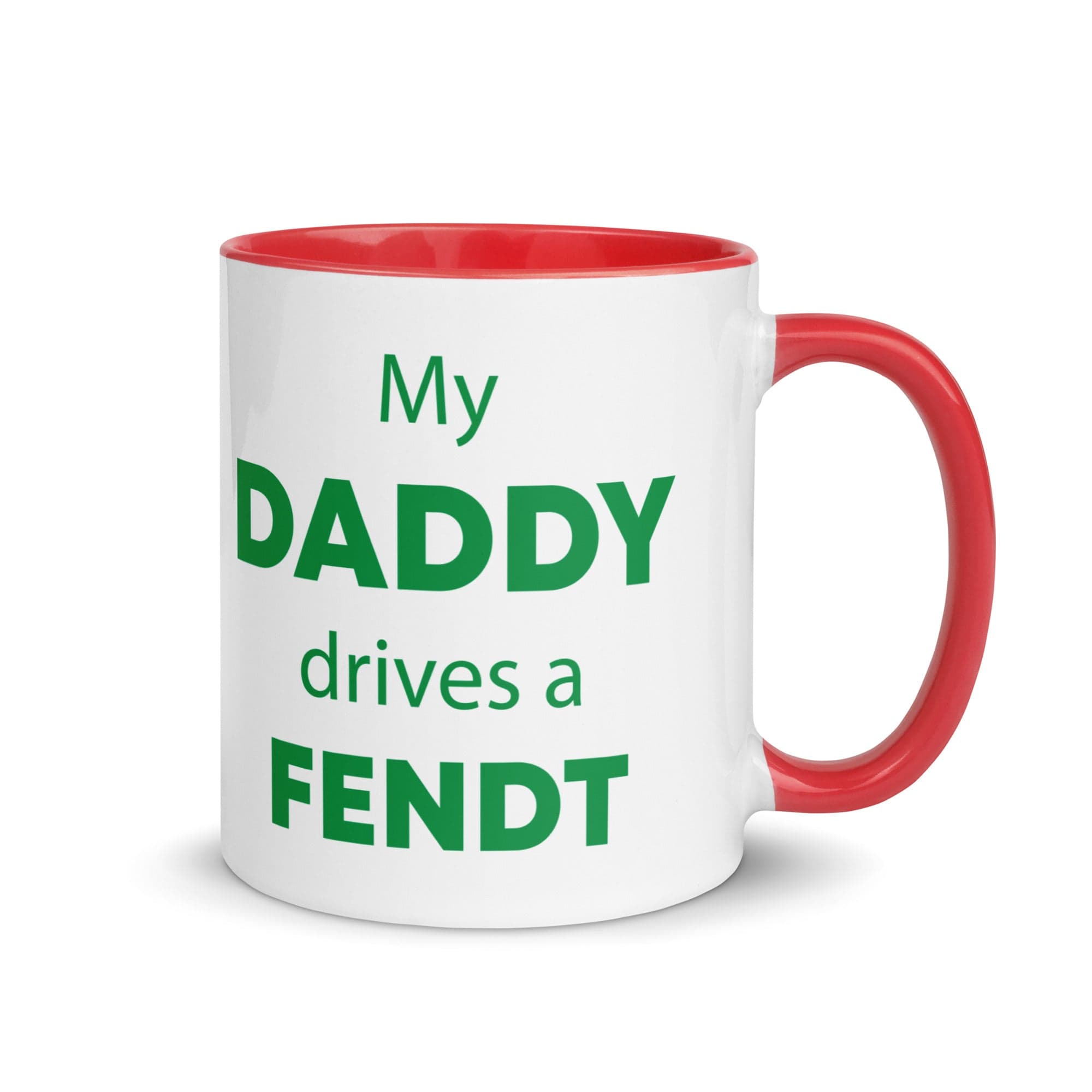 The Tractors Mugs Store Red My Daddy Drives a Fendt Mug with Color Inside Quality Farmers Merch
