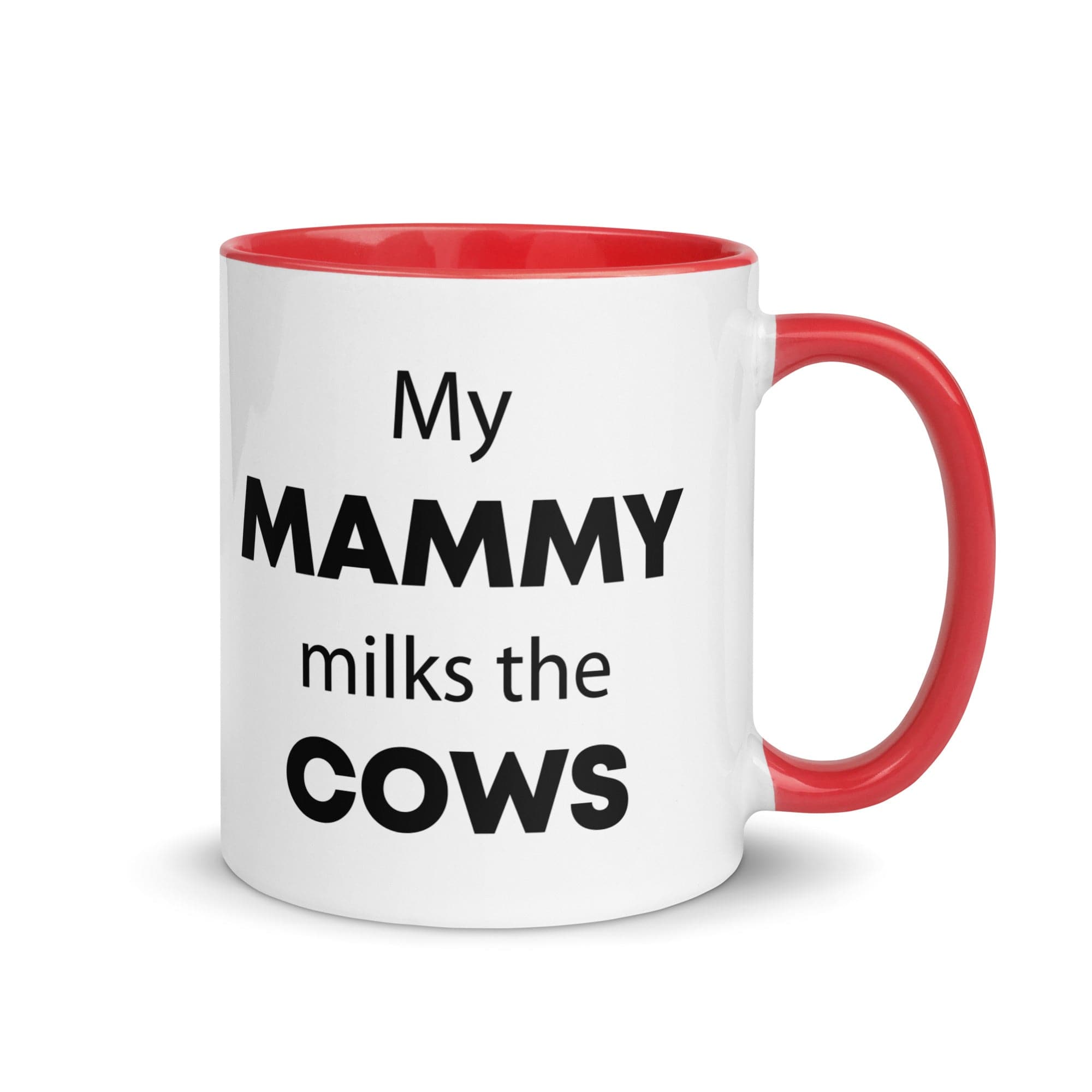 The Tractors Mugs Store Red My Mammy Milks the Cow Mug with Color Inside Quality Farmers Merch
