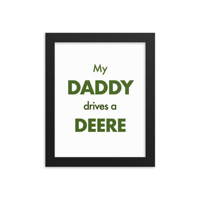 The Farmers Mugs Store 8″×10″ My Daddy Drives a Deere Framed poster Quality Farmers Merch
