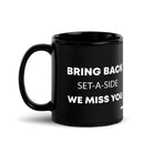 The Tractor Mugs Store 11 oz Bring Back Set-A-Side We Miss You  | Black Glossy Mug Quality Farmers Merch