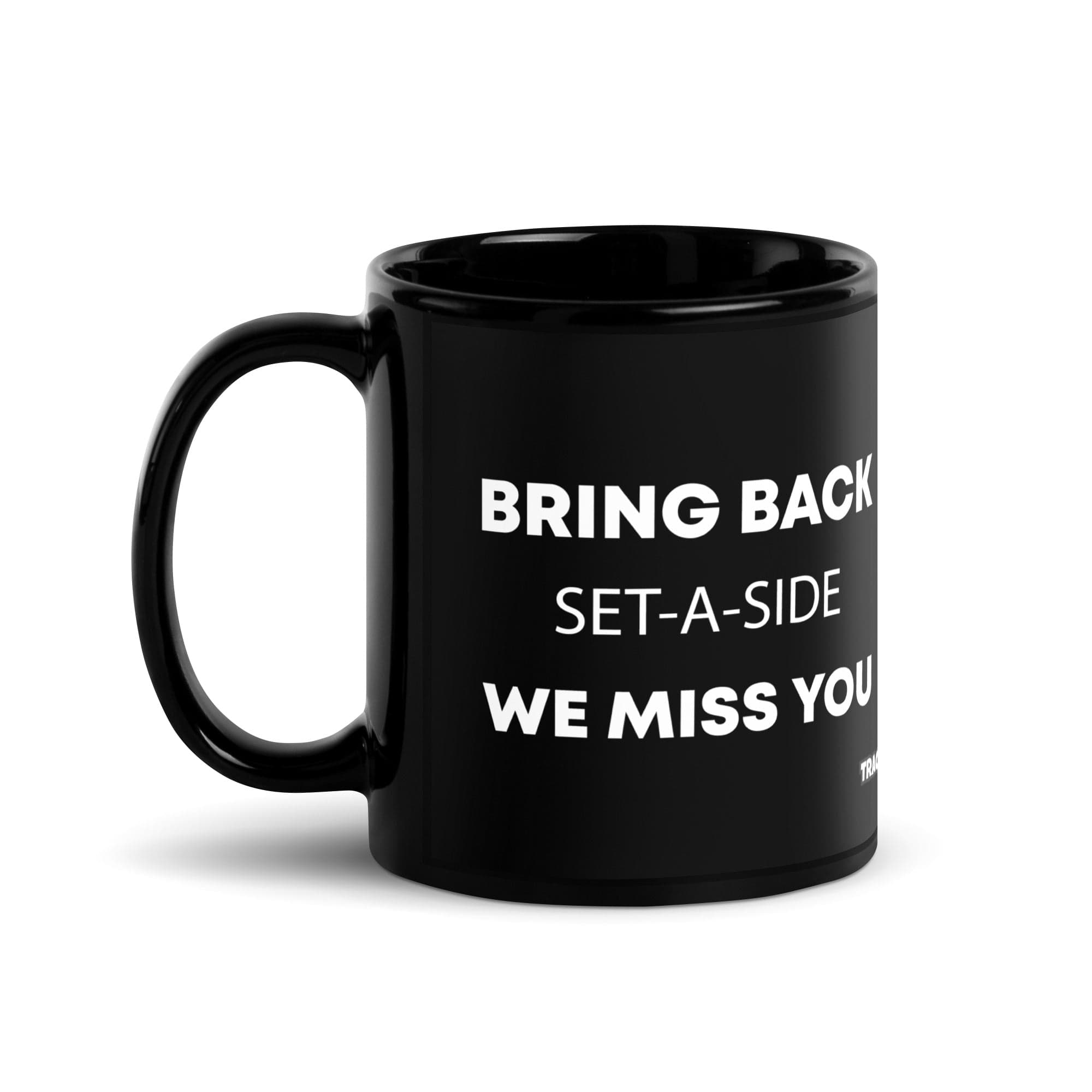 The Tractor Mugs Store 11 oz Bring Back Set-A-Side We Miss You  | Black Glossy Mug Quality Farmers Merch