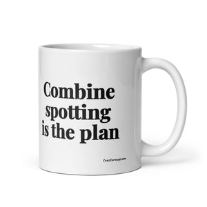 The Tractor Mugs Store 11 oz Combine Spotting Is the Plan | White Glossy Mug Quality Farmers Merch