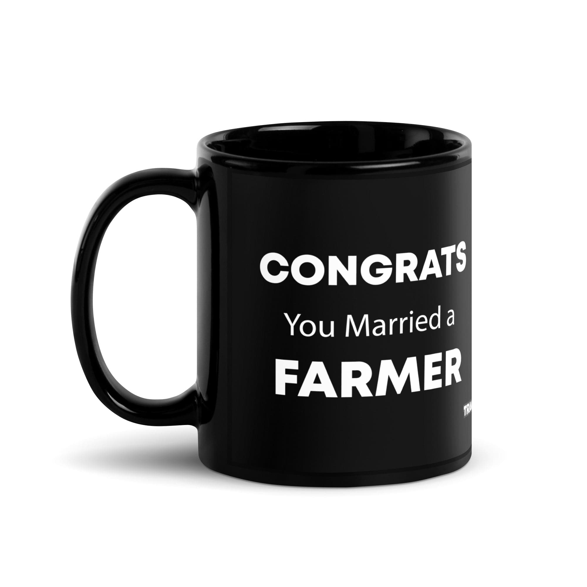 The Tractor Mugs Store 11 oz Congrats You Married a Farmer | Black Glossy Mug Quality Farmers Merch