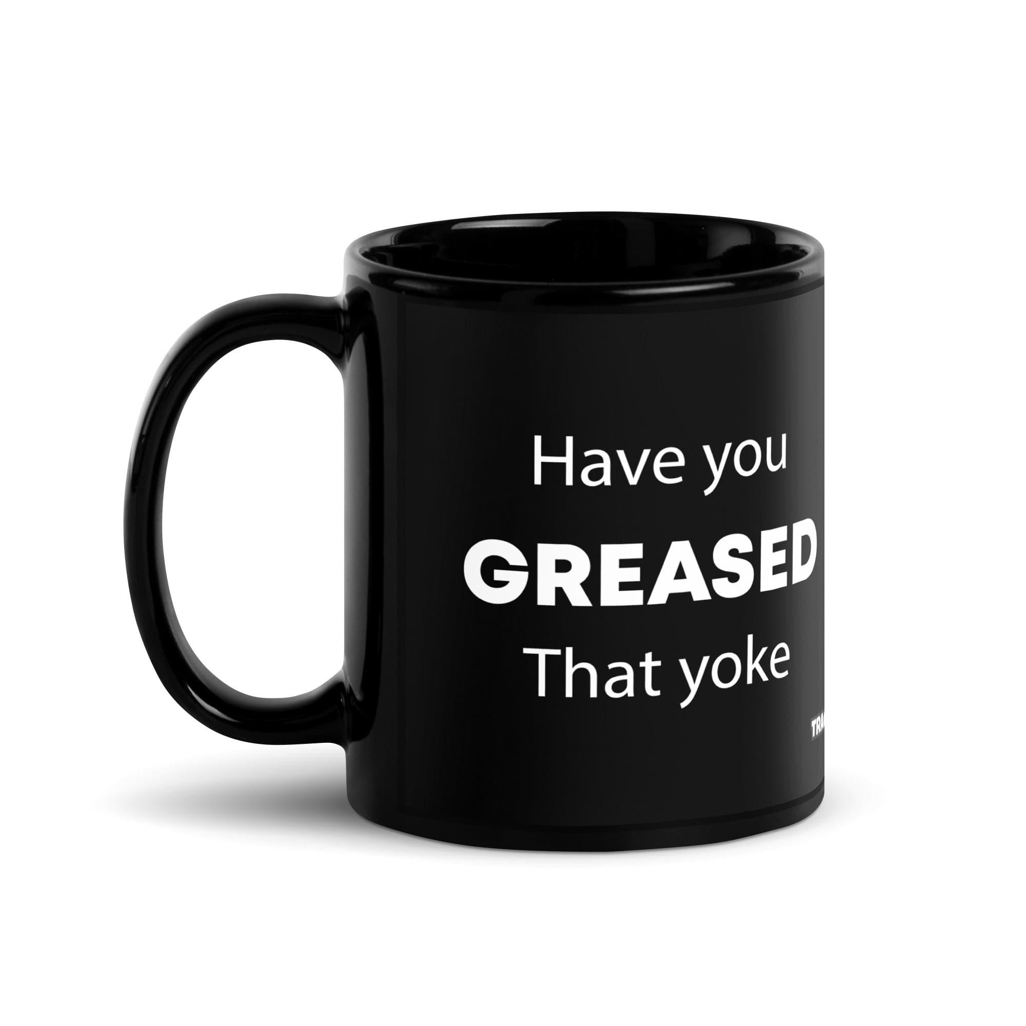 The Tractor Mugs Store 11 oz Have You Greased That Yoke | Black Glossy Mug Quality Farmers Merch