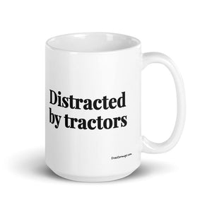 The Tractor Mugs Store 15 oz Distracted by Tractors | White Glossy Mug Quality Farmers Merch