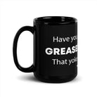 The Tractor Mugs Store 15 oz Have You Greased That Yoke | Black Glossy Mug Quality Farmers Merch