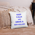 The Tractor Mugs Store 18″×18″ Keep Calm New Holland | Pillow Case Quality Farmers Merch