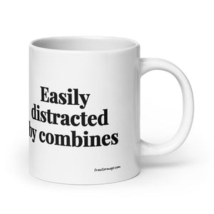 The Tractor Mugs Store 20 oz Easily Distracted By Combines | White Glossy Mug Quality Farmers Merch