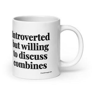 The Tractor Mugs Store 20 oz Introverted But Willing To Discuss Combines | White Glossy Mug Quality Farmers Merch
