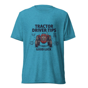 The Tractor Mugs Store Aqua Triblend / XS Tractor Driver Tips | Short Sleeve T-Shirt Quality Farmers Merch