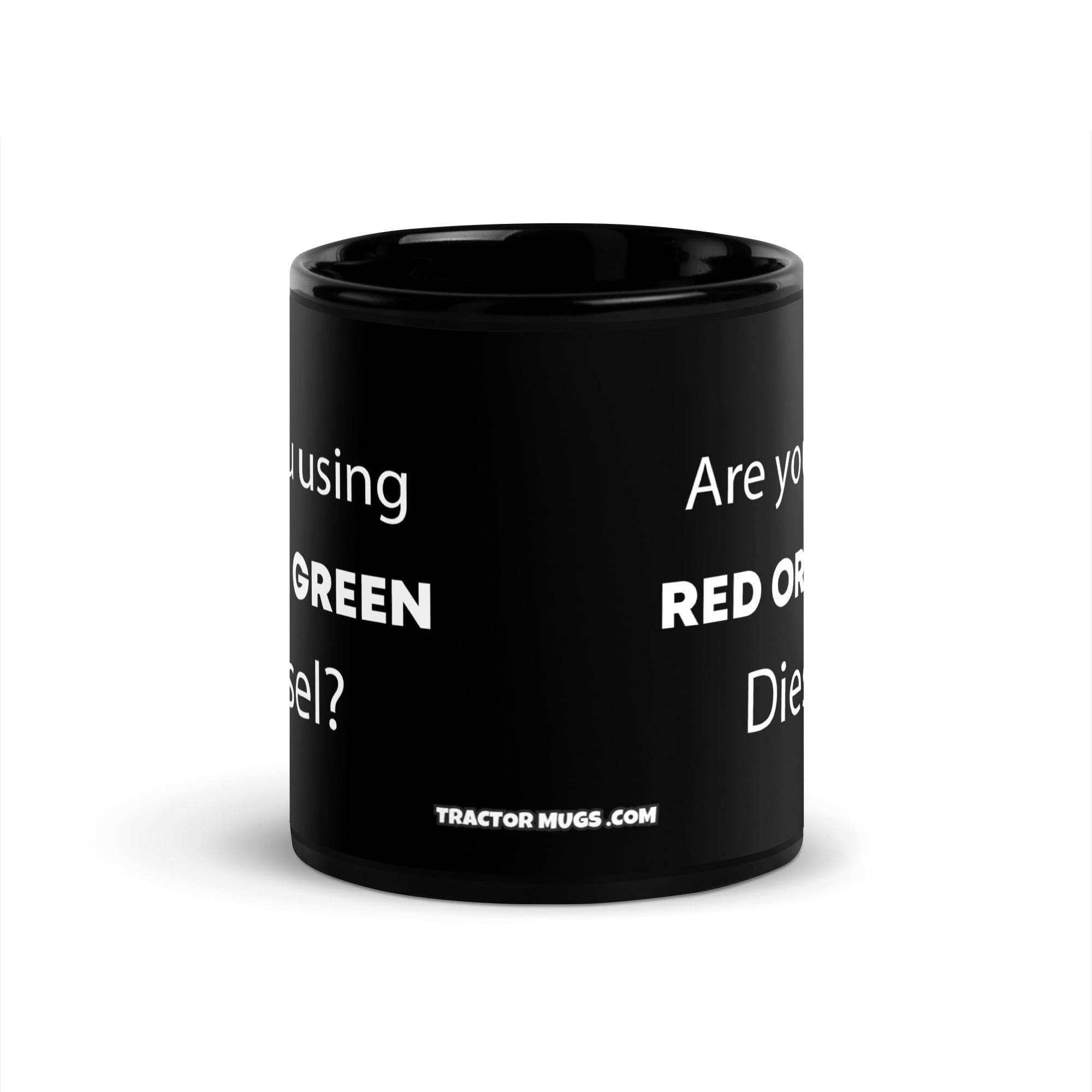 The Tractor Mugs Store Are You Using Red Or Green Diesel?  | Black Glossy Mug Quality Farmers Merch