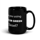 The Tractor Mugs Store Are You Using Red Or Green Diesel?  | Black Glossy Mug Quality Farmers Merch