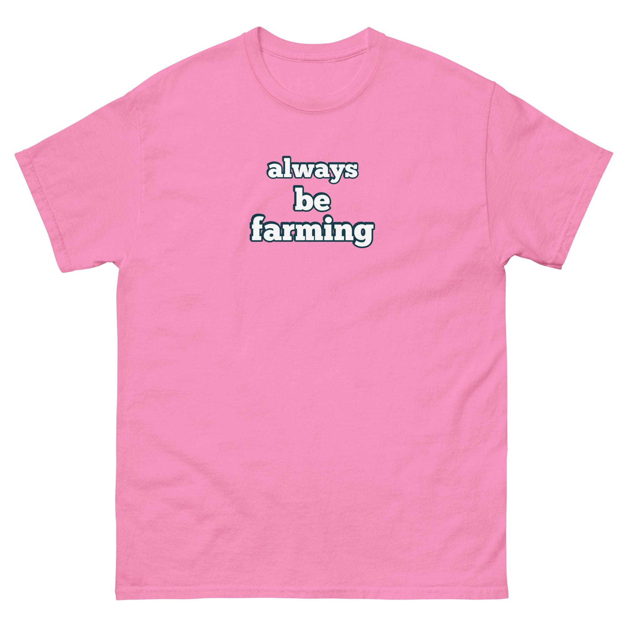 The Tractor Mugs Store Azalea / S Always be Farming | Unisex classic tee Quality Farmers Merch