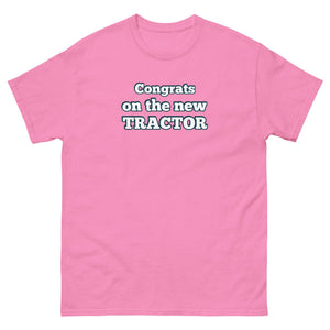 The Tractor Mugs Store Azalea / S Congrats on the new Tractor | Unisex classic tee Quality Farmers Merch