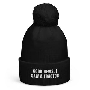 The Tractor Mugs Store Black Good News. I Saw A Tractor | Pom-Pom Beanie Quality Farmers Merch