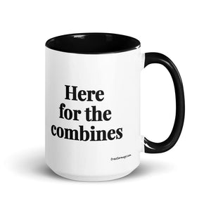 The Tractor Mugs Store Black Here for the Combines | 15 oz Mug with Color Inside Quality Farmers Merch