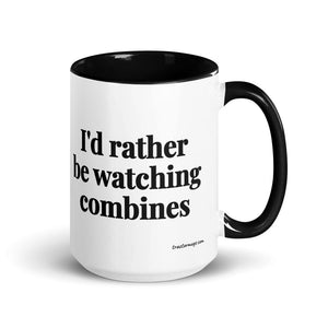 The Tractor Mugs Store Black I'd Rather Be Watching Combines | 15 oz Mug with Color Inside Quality Farmers Merch