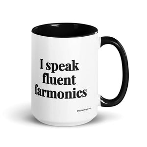 The Tractor Mugs Store Black I Speak Fluent Farmonics | 15 oz Mug with Color Inside Quality Farmers Merch