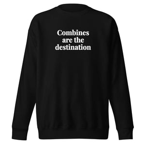 The Tractor Mugs Store Black / S Combines Are the Destination | Unisex Premium Sweatshirt Quality Farmers Merch