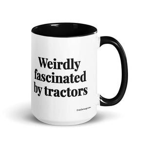 The Tractor Mugs Store Black Weirdly Fascinated by Tractors | 15 oz Mug with Color Inside Quality Farmers Merch