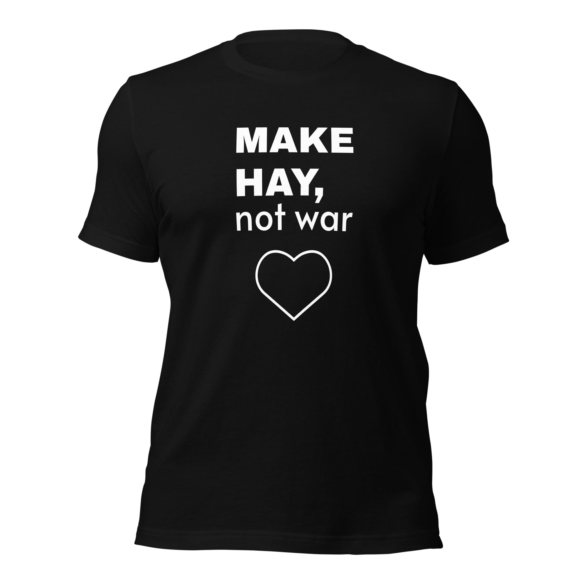 The Tractor Mugs Store Black / XS MAKE HAY. not war | Unisex eco t-shirt Quality Farmers Merch