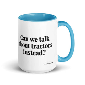 The Tractor Mugs Store Blue Can We Talk About Tractors Instead? | 15 oz Mug with Color Inside Quality Farmers Merch