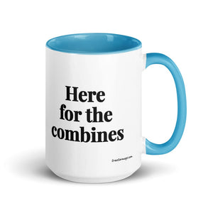 The Tractor Mugs Store Blue Here for the Combines | 15 oz Mug with Color Inside Quality Farmers Merch