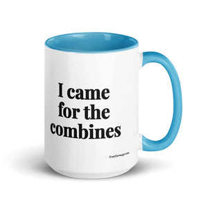 The Tractor Mugs Store Blue I Came for the Combines | 15 oz Mug with Color Inside Quality Farmers Merch
