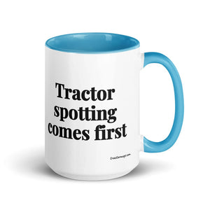 The Tractor Mugs Store Blue Tractor Spotting Comes First | 15 oz Mug with Color Inside Quality Farmers Merch