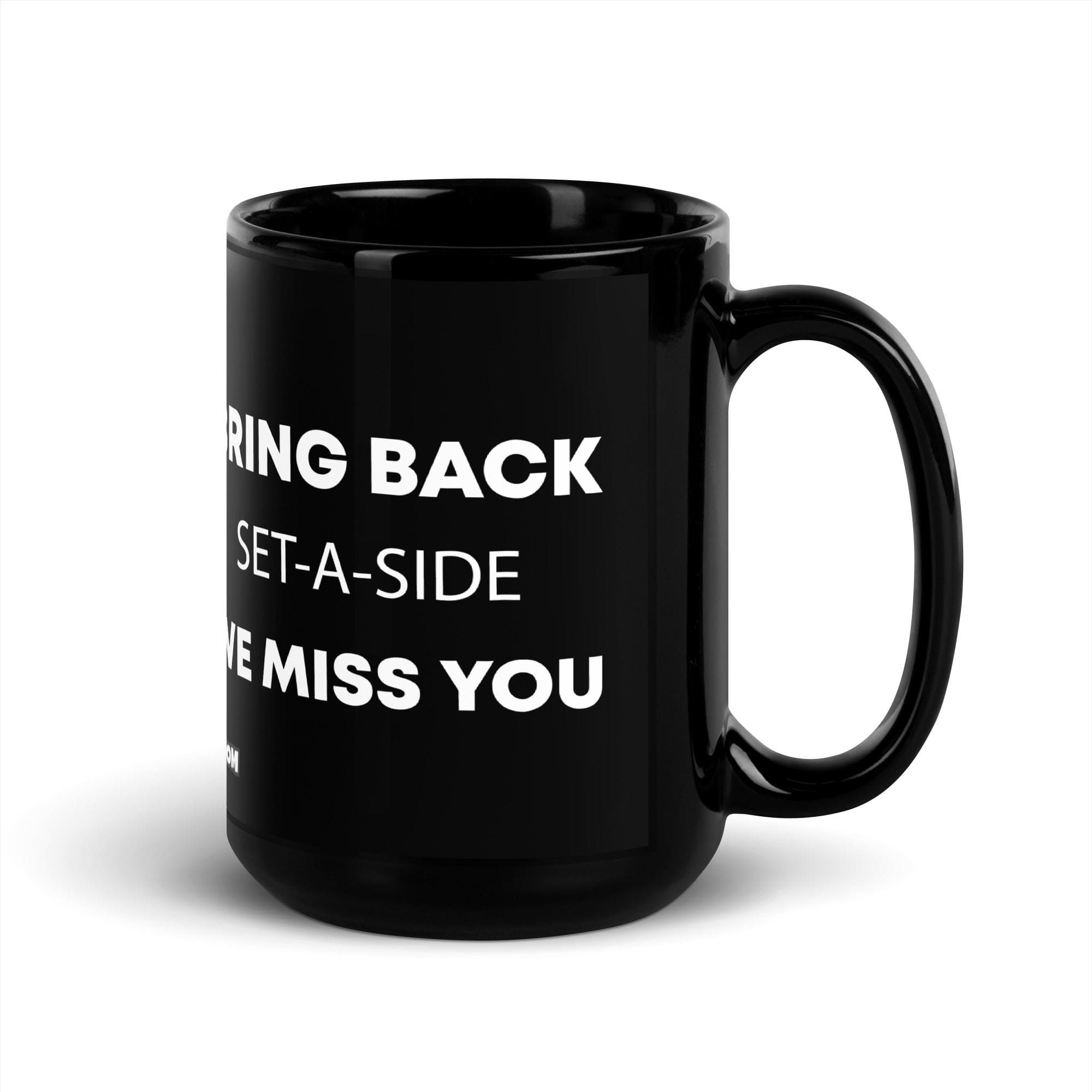 The Tractor Mugs Store Bring Back Set-A-Side We Miss You  | Black Glossy Mug Quality Farmers Merch