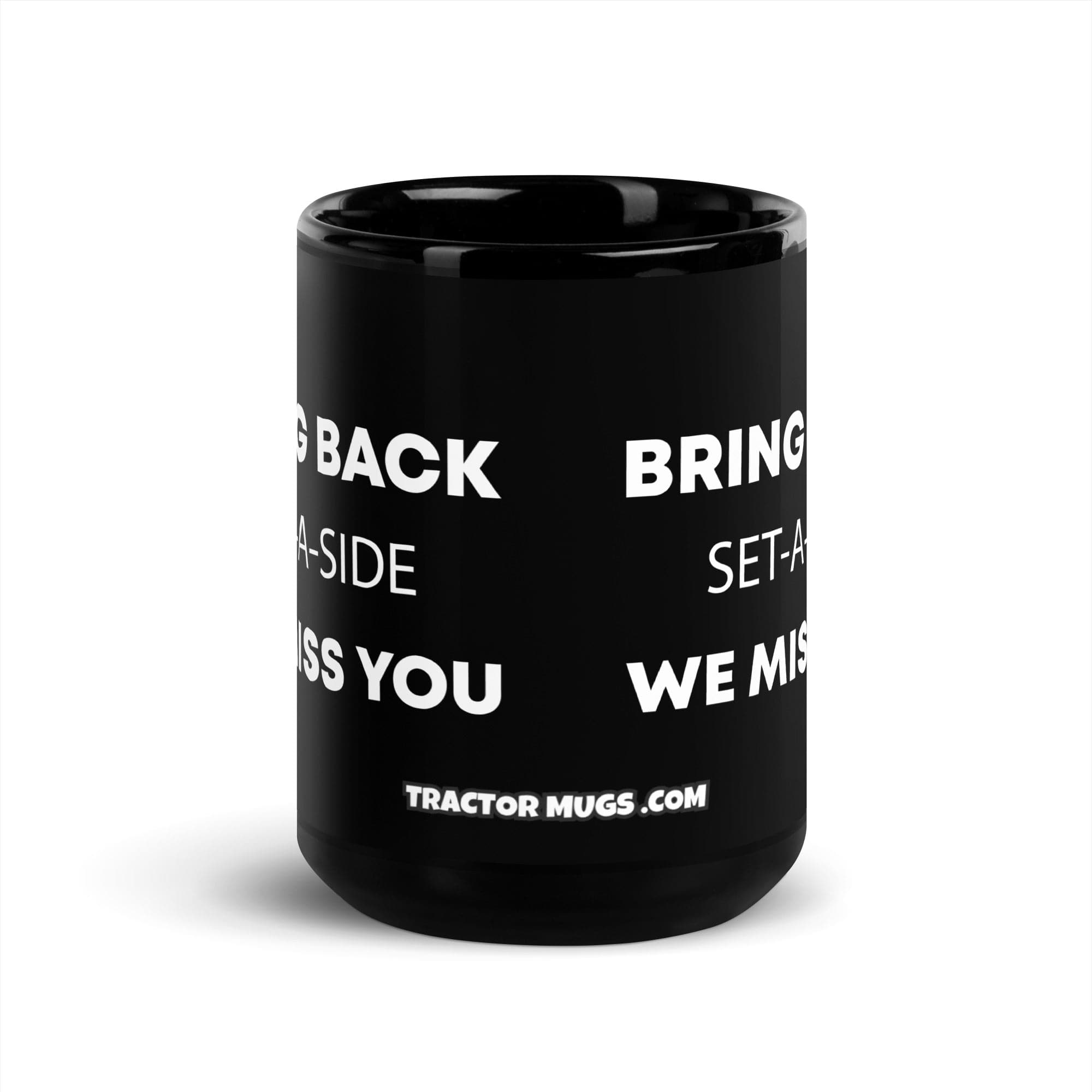 The Tractor Mugs Store Bring Back Set-A-Side We Miss You  | Black Glossy Mug Quality Farmers Merch