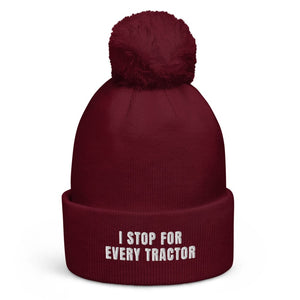 The Tractor Mugs Store Burgundy I Stop for Every Tractor | Pom-Pom Beanie Quality Farmers Merch