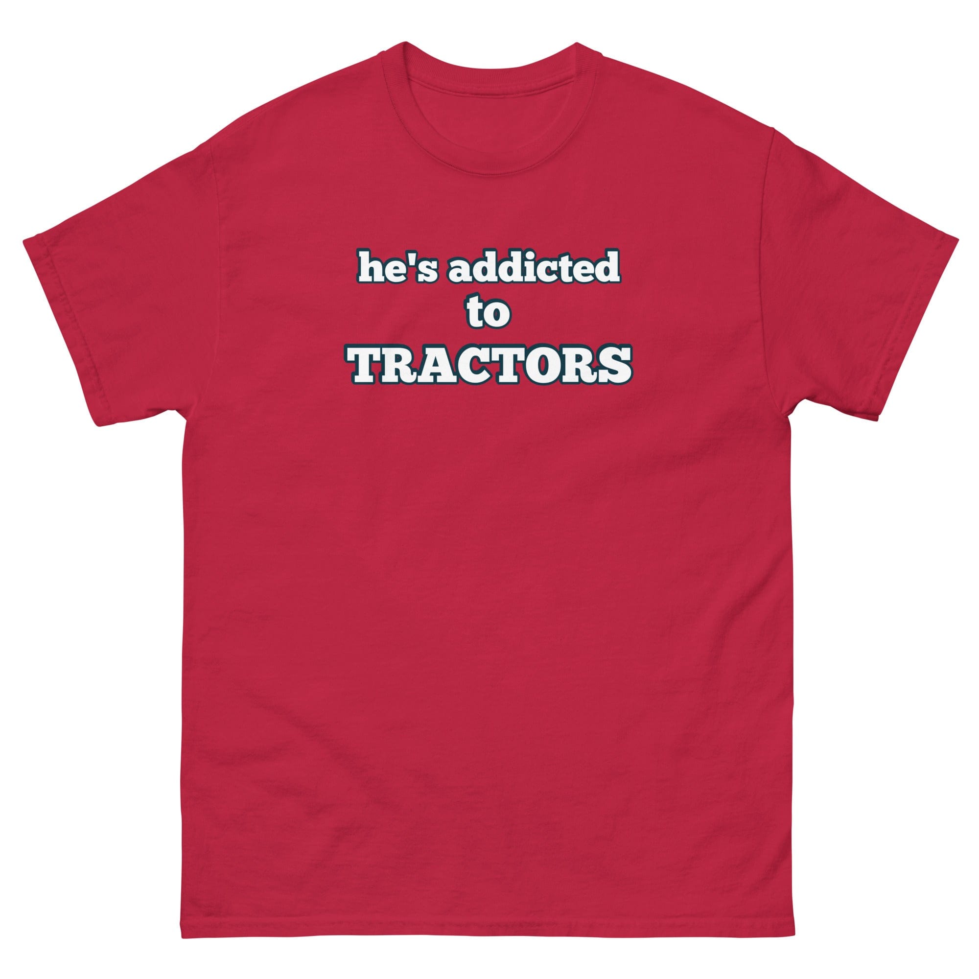 The Tractor Mugs Store Cardinal / S He's Addicted to Tractors | Unisex Classic Tee Quality Farmers Merch