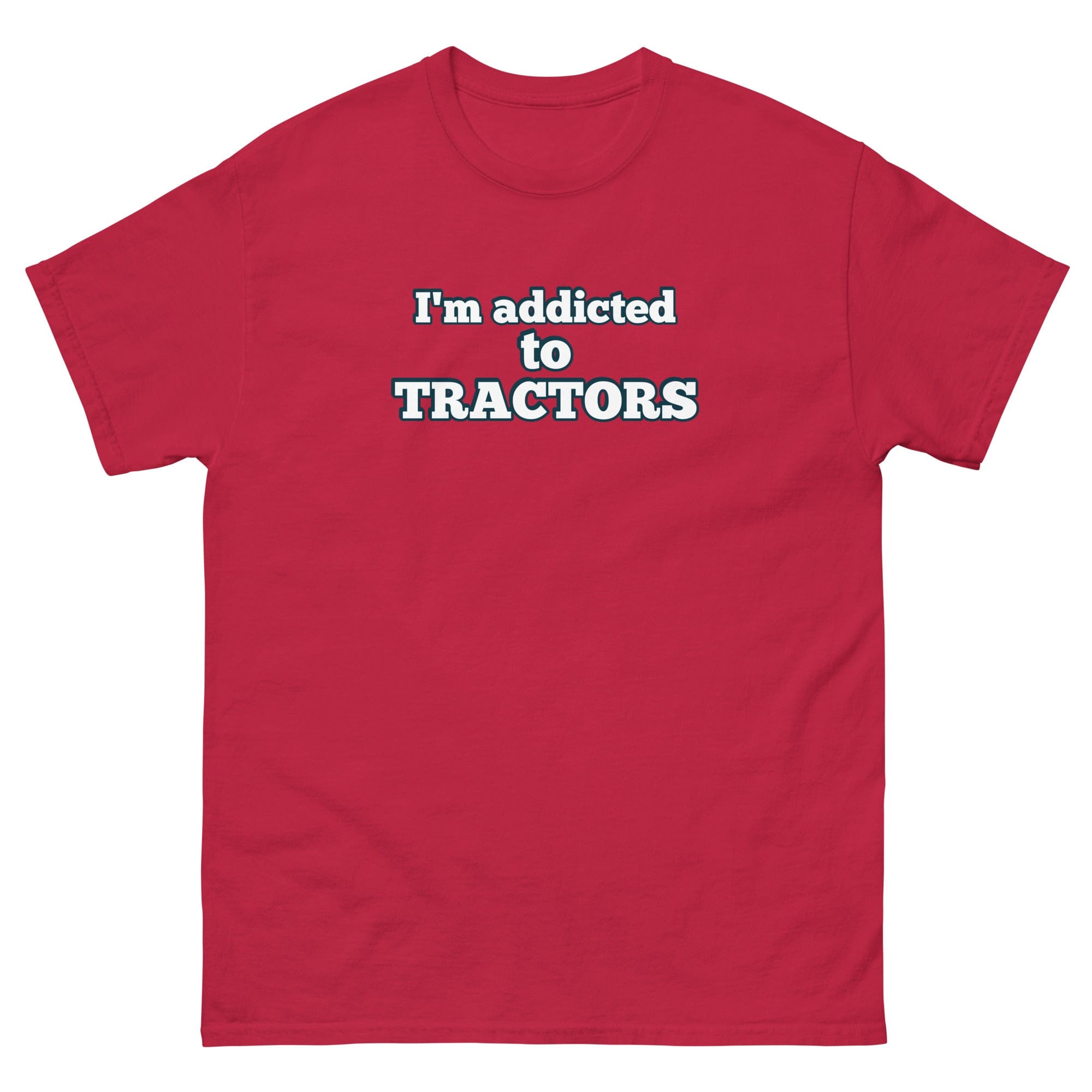 The Tractor Mugs Store Cardinal / S I'm Addicted to Tractors | Unisex Classic Tee Quality Farmers Merch