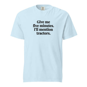 The Tractor Mugs Store Chambray / S Give Me Five Minutes. I'll Mention Tractors. | Unisex Premium T-shirt Quality Farmers Merch