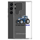 The Tractor Mugs Store Clear Case for Samsung® If She Ain't Blue | Clear Case for Samsung® Quality Farmers Merch