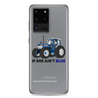 The Tractor Mugs Store Clear Case for Samsung® Samsung Galaxy S20 Ultra If She Ain't Blue | Clear Case for Samsung® Quality Farmers Merch