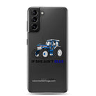 The Tractor Mugs Store Clear Case for Samsung® Samsung Galaxy S21 Plus If She Ain't Blue | Clear Case for Samsung® Quality Farmers Merch