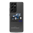 The Tractor Mugs Store Clear Case for Samsung® Samsung Galaxy S21 Ultra If She Ain't Blue | Clear Case for Samsung® Quality Farmers Merch