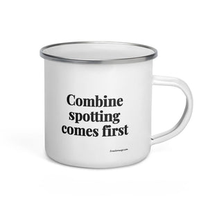 The Tractor Mugs Store Combine Spotting Comes First | Enamel Mug Quality Farmers Merch