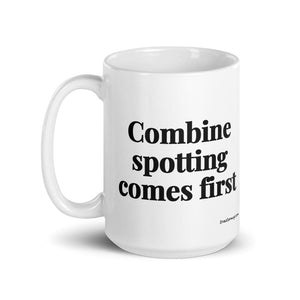 The Tractor Mugs Store Combine Spotting Comes First | White Glossy Mug Quality Farmers Merch